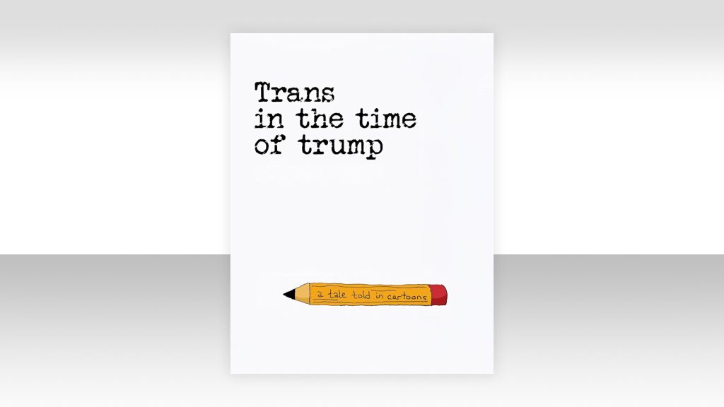 Cover image for "Trans in the Time of Trump" graphic novel