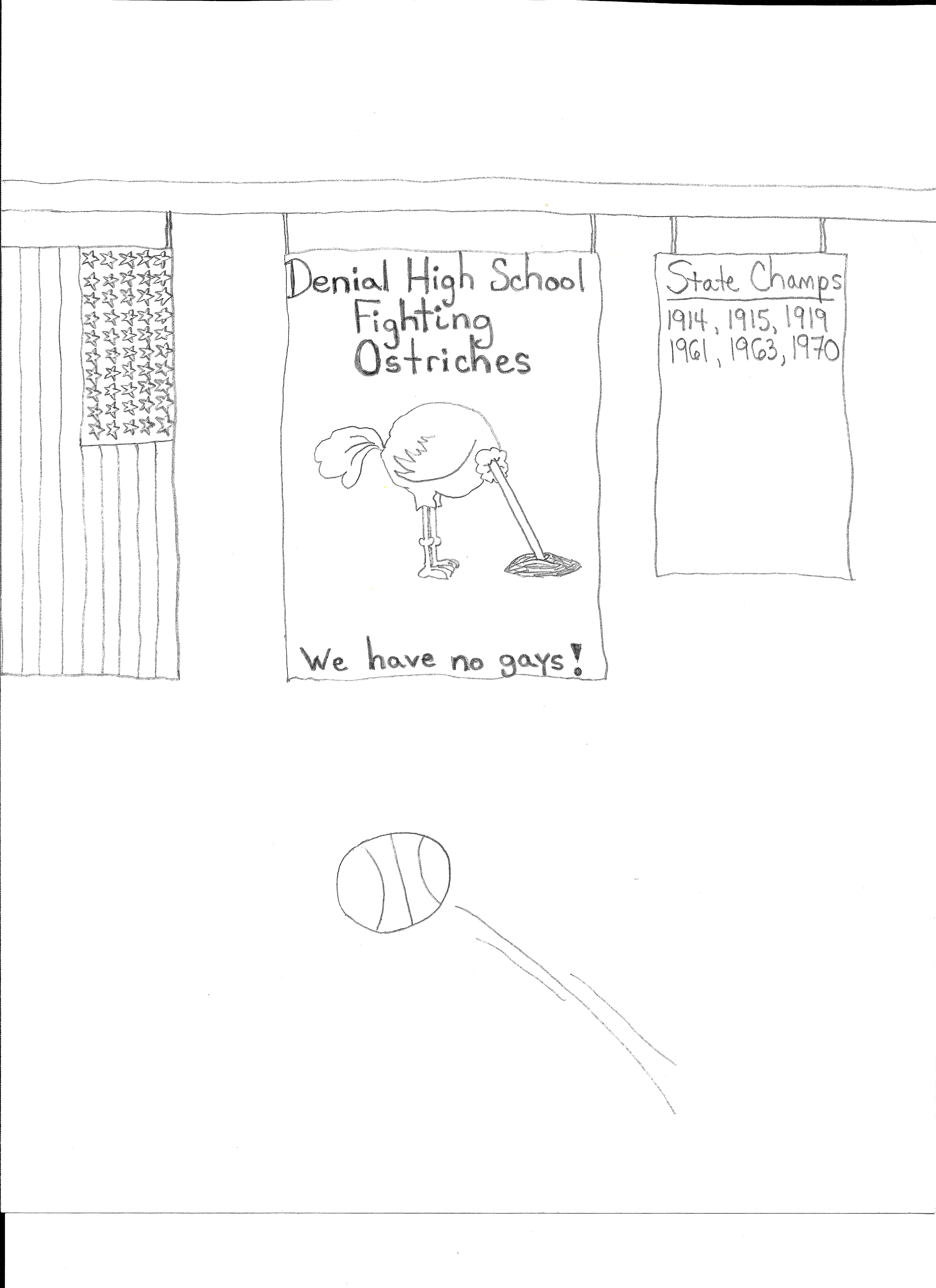 Denial High School Fighting Ostriches We Have No Gays