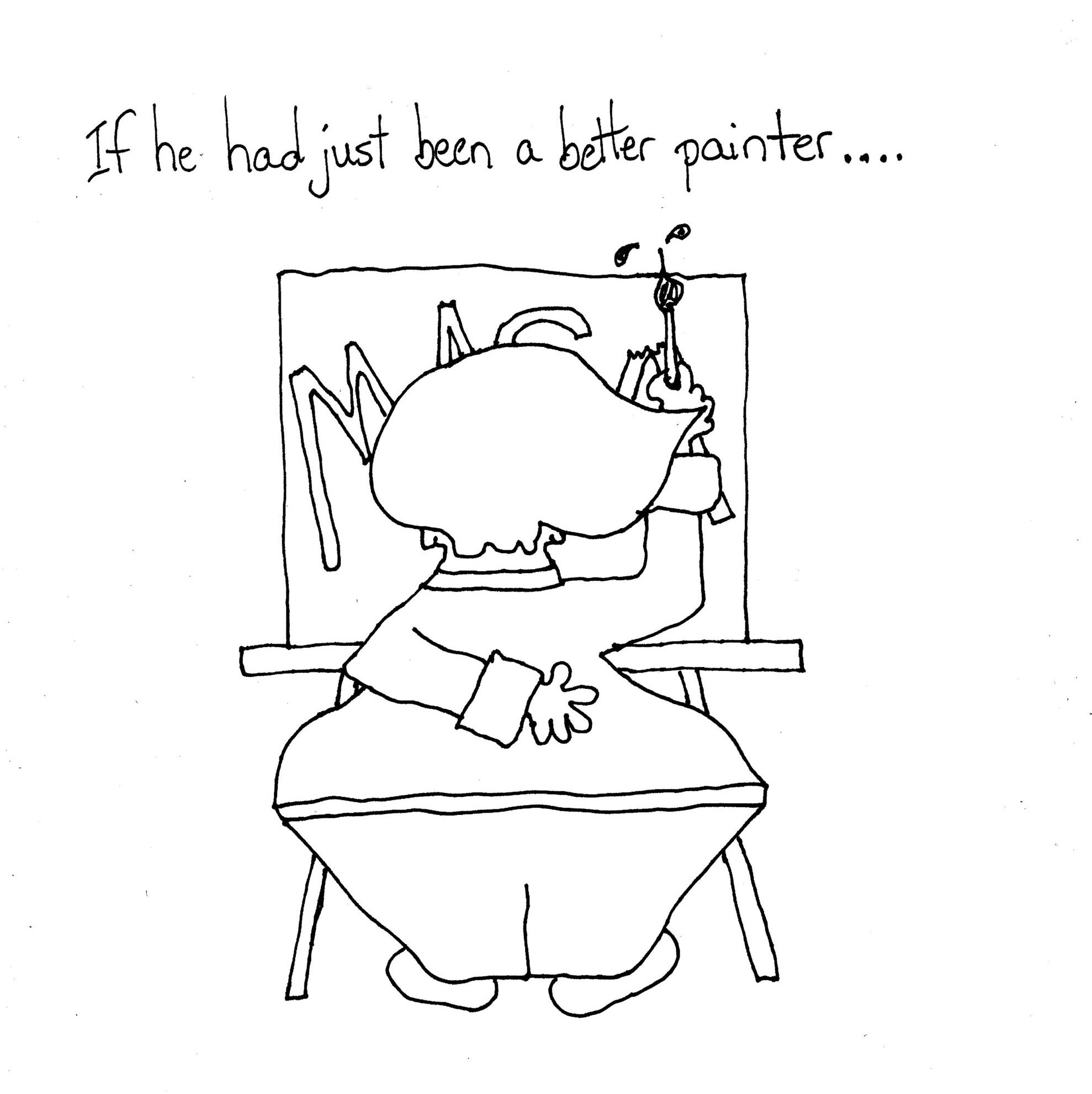 A Better Painter Would Have Saved Us All